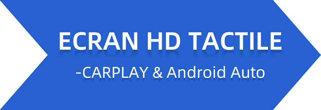 ECRAN HD TACTILE - Processeur CARPLAY & ANDROID AUTO